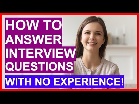 What to Say in an Interview if You Have No Experience