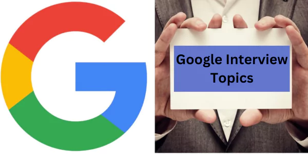 Google Interview Topics