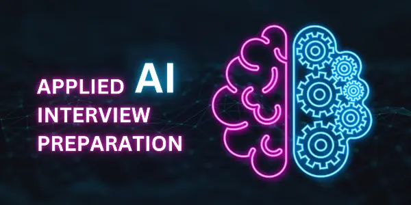 Applied AI Interview Preparation Course