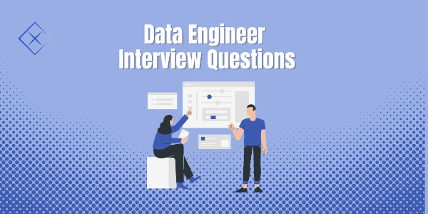 Data Engineer Interview Questions